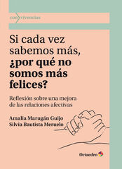 Si cada vez sabemos más, ¿por qué no somos más felices? Si cada vez sabemos más, ¿por qué no somos más felices?