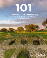 101 Lugares de Extremadura sorprendentes 101 Lugares de Extremadura sorprendentes