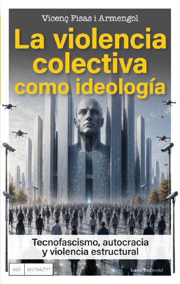 La violencia colectiva como ideolog&iacute;a