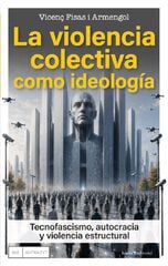 La violencia colectiva como ideolog&iacute;a