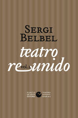 Teatro reunido de Sergi Belbel Teatro reunido de Sergi Belbel