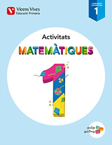 Matem&aacute;tiquesACTIVITATS AULA ACTIVA 1r Prim&agrave;ria Vicens V. Val&egrave;ncia 9788468220871