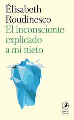 El inconsciente explicado a mi nieto El inconsciente explicado a mi nieto