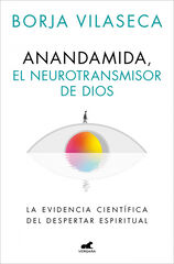 Anandamida, el neurotransmisor de Dios Anandamida, el neurotransmisor de Dios