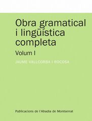 Obra gramatical i lingüística completa, Volum 1
