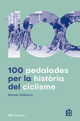100 pedalades per la hist&ograve;ria del ciclisme