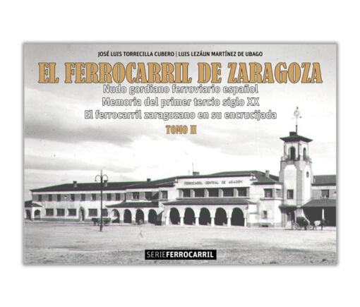 El ferrocarril de Zaragoza T. II