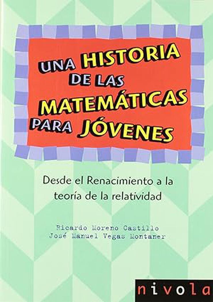 Una historia de las matemáticas para jóvenes. Desde el Renacimiento a la teoría de la relatividad