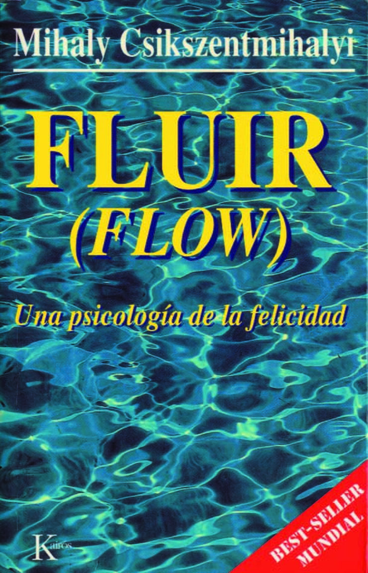 Fluir (Flow): Una psicología de la felicidad