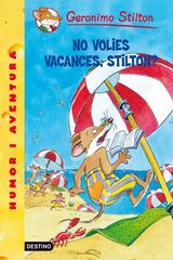 Geronimo Stilton 19. No volies vacances, Stilton?