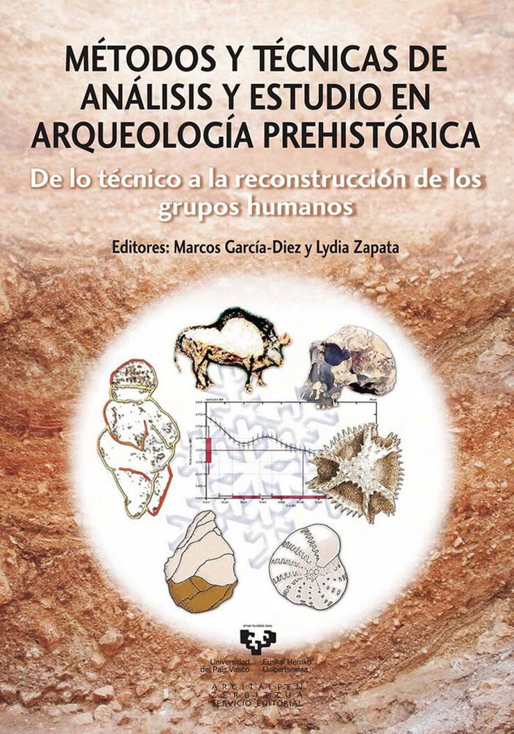 Métodos y técnicas de análisis y estudio en arqueología prehistórica. De lo técnico a la reconstrucción de los grupos humanos