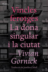 Vincles ferotges i La dona singular i la ciutat Vincles ferotges i La dona singular i la ciutat