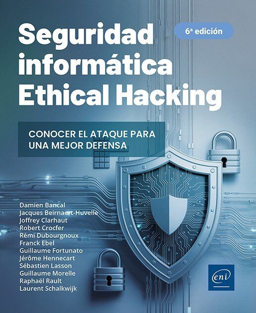Ethical Hacking : Conocer el ataque para una mejor defensa (6&ordf; edici&oacute;n)