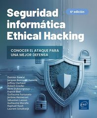Ethical Hacking : Conocer el ataque para una mejor defensa (6&ordf; edici&oacute;n)