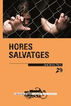 Hores salvatges Hores salvatges
