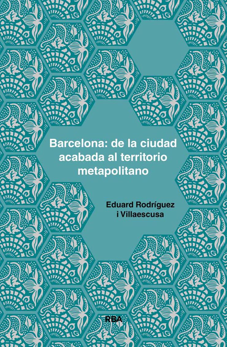 Barcelona: de la ciudad acabada al territorio metapolitano