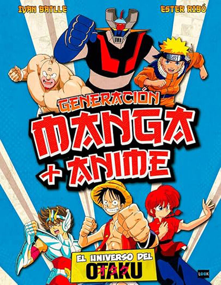 Generación Manga + Anime: El universo del otaku