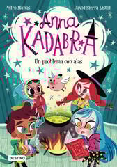 Anna Kadabra 2. Un problema con alas Anna Kadabra 2. Un problema con alas