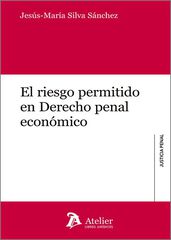 El riesgo permitido en Derecho penal econ&oacute;mico