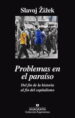Problemas en el paraíso. Del fin de la historia al fin del capitalismo Problemas en el paraíso. Del fin de la historia al fin del capitalismo