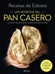 Los secretos del pan casero Los secretos del pan casero