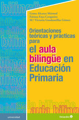 Orientaciones te&oacute;ricas y pr&aacute;cticas para el aula biling&Yuml;e en Educaci&oacute;n Primaria
