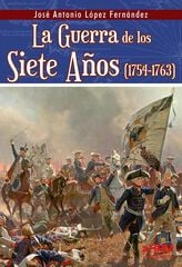 La guerra de los siete años (1754-1763) La guerra de los siete años (1754-1763)
