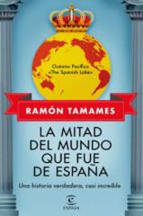 La mitad del mundo que fue de España La mitad del mundo que fue de España