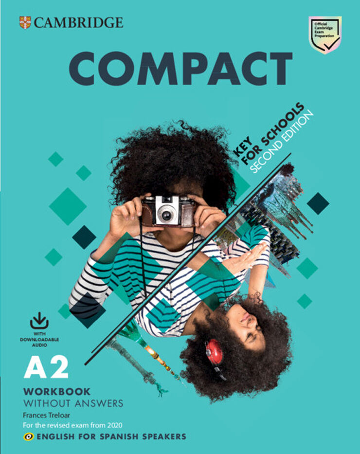 Compact Key for Schools Second edition.  English for Spanish Speakers. Workbook without answers with Downloadable Audio