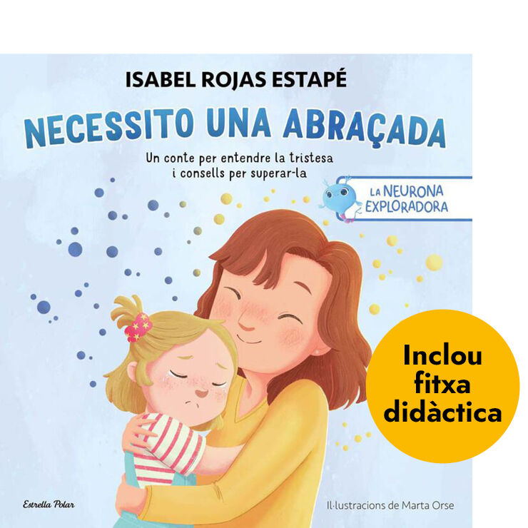 La neurona exploradora. Necessito una abraçada