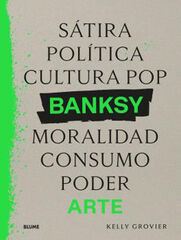 Banksy. Sátira, política... Banksy. Sátira, política...