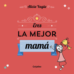 Eres la mejor mamá Eres la mejor mamá
