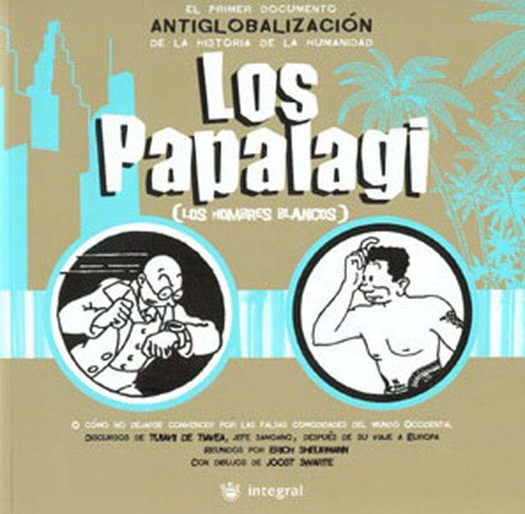 Papalagi (Rústica), Los