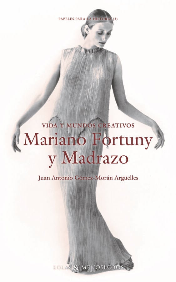 Vida y mundos creativos. Mariano Fortuny y Madrazo