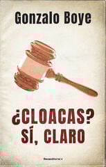 ¿Cloacas? Sí, claro ¿Cloacas? Sí, claro