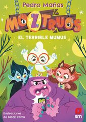 Moztruos 1: El terrible Mumus Moztruos 1: El terrible Mumus