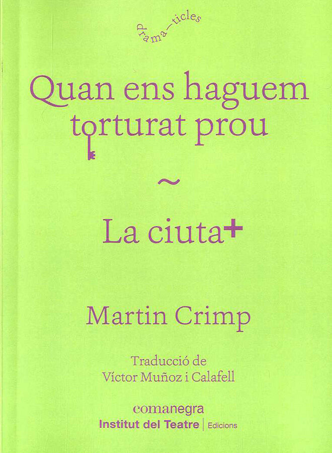 Quan ens haguem torturat prou / La ciutat