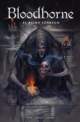 Bloodborne 06. El reino lóbrego Bloodborne 06. El reino lóbrego