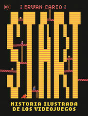 Start! Historia ilustrada de los videojuegos Start! Historia ilustrada de los videojuegos