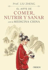 El arte de comer, nutrir y sanar con la medicina china