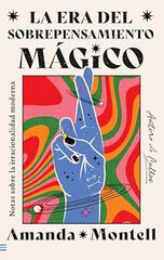 La era del sobrepensamiento mágico. Notas sobre la irracionalidad moderna