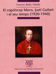 El copríncep Mons. Justí Guitart i el seu temps (1920-1940) El copríncep Mons. Justí Guitart i el seu temps (1920-1940)