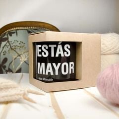 Taza ''Estás mayor''