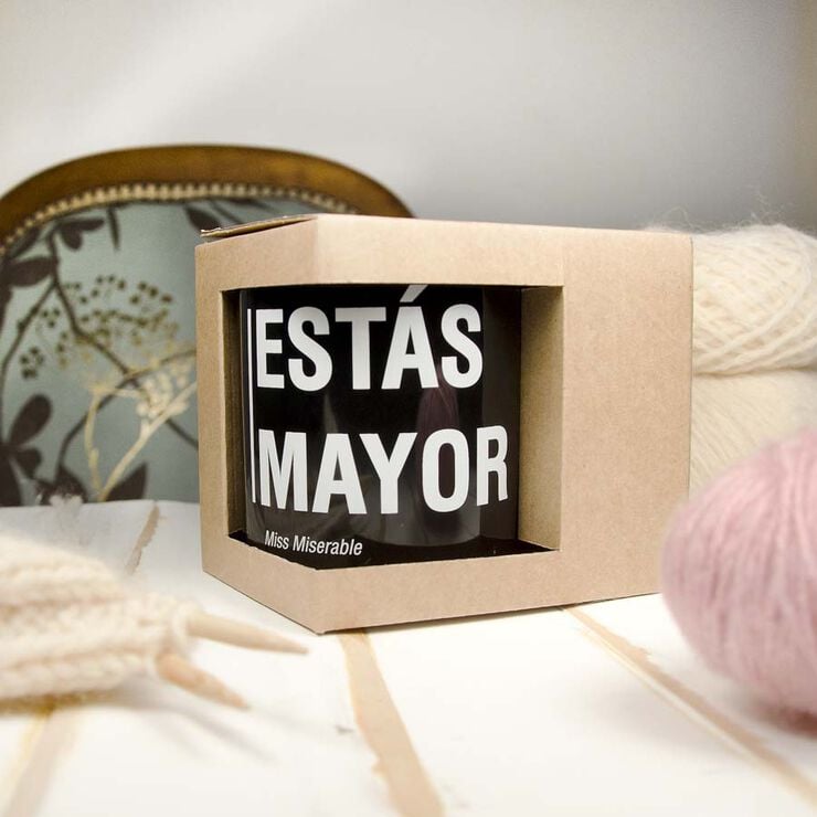 Taza ''Estás mayor''
