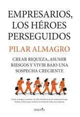 Empresarios, los h&eacute;roes perseguidos