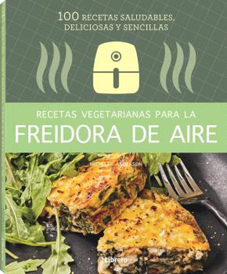 Recetas vegetarianas para la freidora de aire