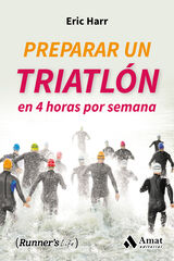 Preparar un triatlon en 4 horas por semana Preparar un triatlon en 4 horas por semana