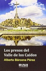 Los presos del Valle de los Caídos Los presos del Valle de los Caídos