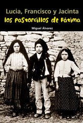 Los Pastorcillos de Fátima. Lucia, Francisco y Jacinta