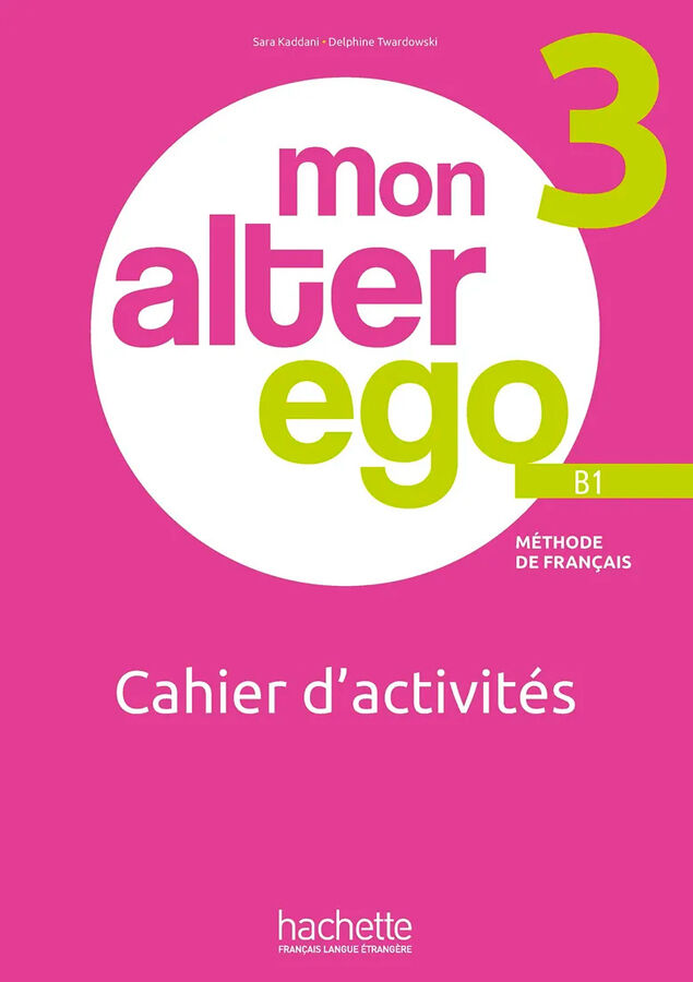 Mon Alter Ego 3 - Cahier d'activit&eacute;s (B1)